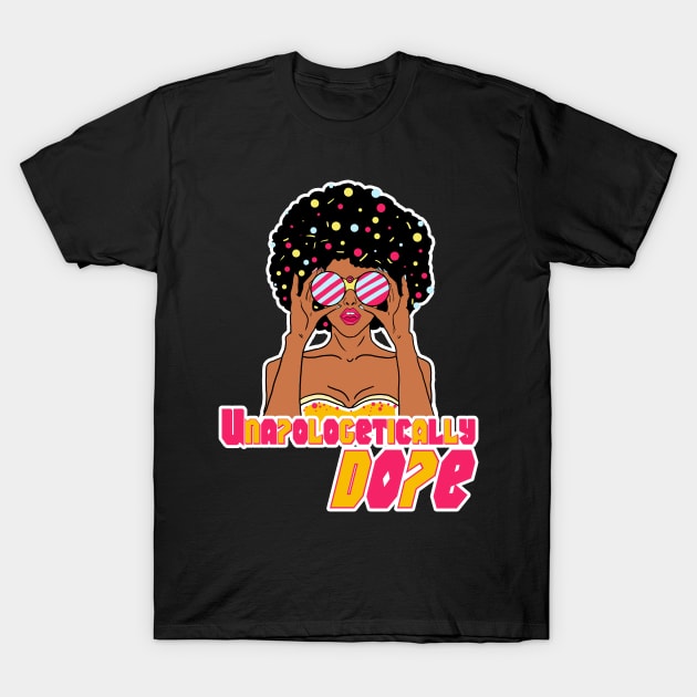 unapologetically dope T-Shirt by moudzy